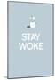 Stay Woke - Grey-null-Mounted Poster