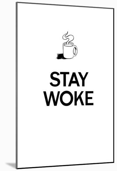 Stay Woke-null-Mounted Poster