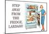 Step Away from the Fridge Lardass Funny Poster Print-null-Mounted Poster