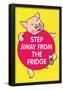 Step Away from the Fridge Pig Funny Poster-null-Framed Poster
