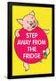 Step Away from the Fridge Pig Funny Poster-Ephemera-Framed Poster