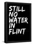 Still No Water In Flint-null-Framed Poster