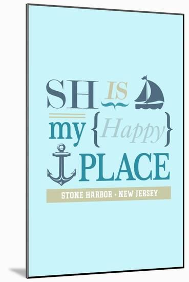 Stone Harbor, New Jersey - Stone Harbor Is My Happy Place (#2 - Teal)-Lantern Press-Mounted Art Print