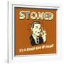 Stoned it's a Special Kind of Stupid!-Retrospoofs-Framed Premium Giclee Print