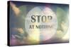 Stop at Nothing-Vintage Skies-Stretched Canvas