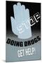 Stop Doing Drugs-null-Mounted Art Print