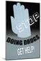 Stop Doing Drugs-null-Mounted Premium Giclee Print