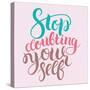 Stop Doubting Yourself. Motivation Card with Calligraphy. Unique Hand Drawn Typography Vector Poste-Anastasiia Averina-Stretched Canvas