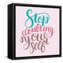 Stop Doubting Yourself. Motivation Card with Calligraphy. Unique Hand Drawn Typography Vector Poste-Anastasiia Averina-Framed Stretched Canvas