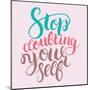 Stop Doubting Yourself. Motivation Card with Calligraphy. Unique Hand Drawn Typography Vector Poste-Anastasiia Averina-Mounted Art Print