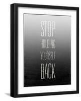Stop Holding Yourself Back-null-Framed Art Print
