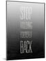 Stop Holding Yourself Back-null-Mounted Art Print