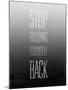 Stop Holding Yourself Back-null-Mounted Art Print