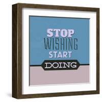 Stop Wishing Start Doing 1-Lorand Okos-Framed Art Print