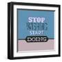 Stop Wishing Start Doing 1-Lorand Okos-Framed Art Print