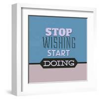 Stop Wishing Start Doing 1-Lorand Okos-Framed Art Print