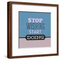 Stop Wishing Start Doing 1-Lorand Okos-Framed Art Print