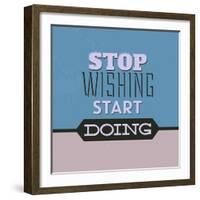 Stop Wishing Start Doing 1-Lorand Okos-Framed Art Print