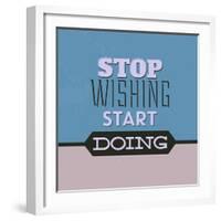 Stop Wishing Start Doing 1-Lorand Okos-Framed Art Print