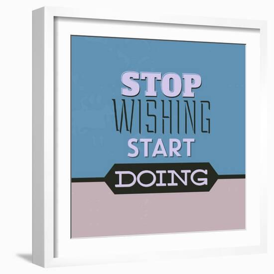 Stop Wishing Start Doing 1-Lorand Okos-Framed Art Print