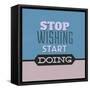 Stop Wishing Start Doing 1-Lorand Okos-Framed Stretched Canvas