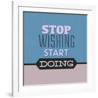 Stop Wishing Start Doing 1-Lorand Okos-Framed Art Print