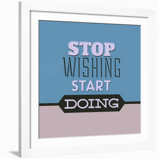 Stop Wishing Start Doing 1-Lorand Okos-Framed Art Print