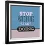 Stop Wishing Start Doing 1-Lorand Okos-Framed Art Print