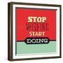 Stop Wishing Start Doing-Lorand Okos-Framed Art Print