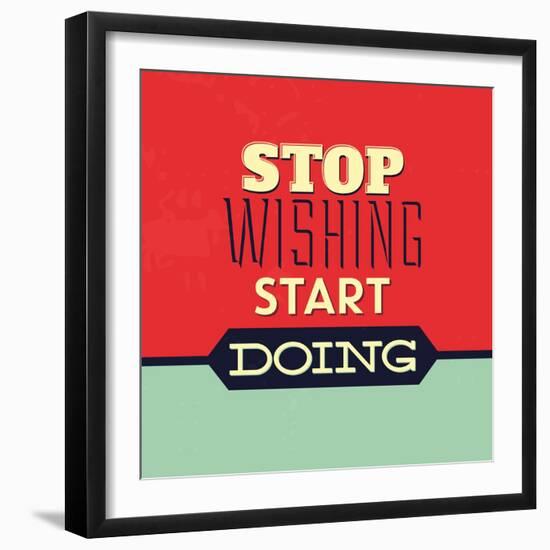 Stop Wishing Start Doing-Lorand Okos-Framed Art Print