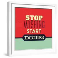 Stop Wishing Start Doing-Lorand Okos-Framed Art Print