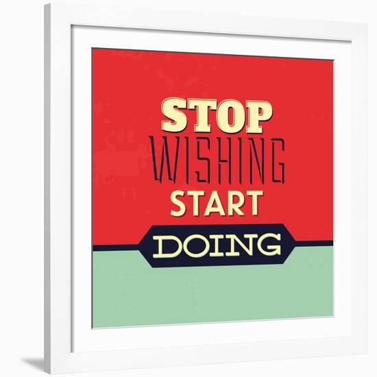 Stop Wishing Start Doing-Lorand Okos-Framed Art Print