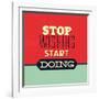 Stop Wishing Start Doing-Lorand Okos-Framed Art Print