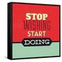 Stop Wishing Start Doing-Lorand Okos-Framed Stretched Canvas