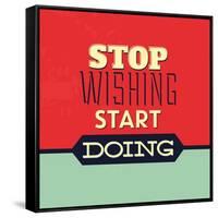 Stop Wishing Start Doing-Lorand Okos-Framed Stretched Canvas