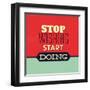 Stop Wishing Start Doing-Lorand Okos-Framed Art Print