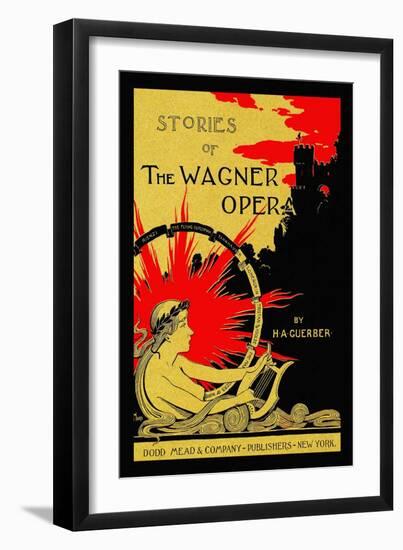Stories of the Wagner Opera by H. A. Guerber-L.F. Hurd-Framed Art Print