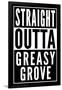 Straight Outta Greasy Grove-null-Framed Poster