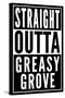 Straight Outta Greasy Grove-null-Stretched Canvas