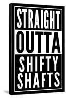 Straight Outta Shifty Shafts-null-Framed Stretched Canvas