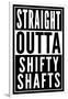 Straight Outta Shifty Shafts-null-Framed Premium Giclee Print