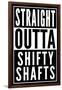 Straight Outta Shifty Shafts-null-Framed Premium Giclee Print