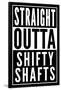 Straight Outta Shifty Shafts-null-Framed Poster