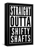 Straight Outta Shifty Shafts-null-Framed Stretched Canvas