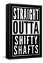 Straight Outta Shifty Shafts-null-Framed Stretched Canvas