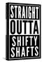 Straight Outta Shifty Shafts-null-Stretched Canvas