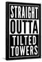 Straight Outta Tilted Towers-null-Framed Poster