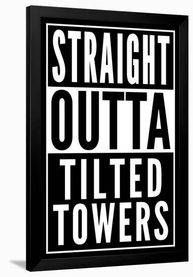 Straight Outta Tilted Towers-null-Framed Poster