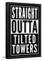 Straight Outta Tilted Towers-null-Framed Poster