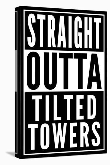 Straight Outta Tilted Towers-null-Stretched Canvas